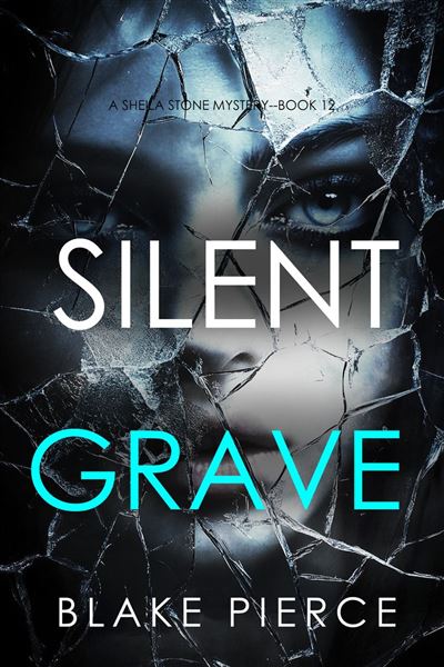 Silent Grave (A Sheila Stone Suspense Thriller—Book Twelve)