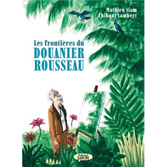 Les frontières du douanier Rousseau - 1