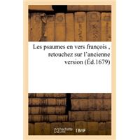 Les psaumes en vers franc ois , retouchez sur l'ancienne version de Cl. Marot & Th. de Beze