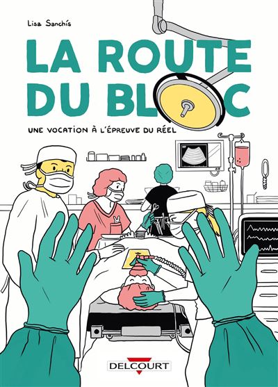 La route du bloc - Une vocation à l'épreuve du réel