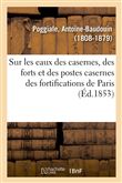 Recherches sur les eaux des casernes, des forts et des postes casernes des fortifications de Paris