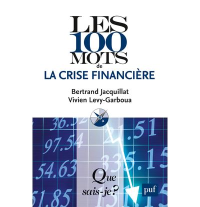 Les 100 mots de la crise financière - Bertrand Jacquillat - Poche