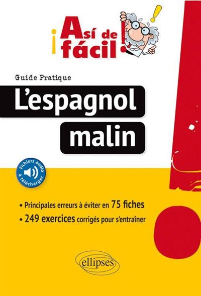 ¡Asi de facil! L’Espagnol malin. Guide pratique des principa