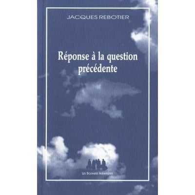 Réponse à la question précédente - Jacques Rebotier - relié
