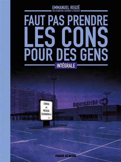 Faut Pas Prendre Les Cons Pour Des Gens - Edition spéciale Fnac : Faut pas prendre les cons pour des gens - Intégrale tomes 01 à 04 avec dossier bonus