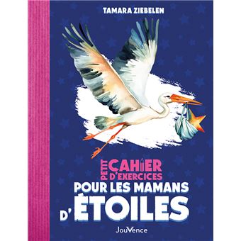 Petit Cahier d’exercices pour les mamans d'étoiles