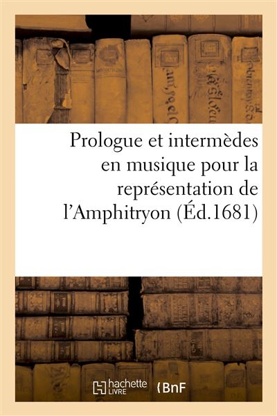 Prologue et intermedes en musique ornez et entrees de ballet