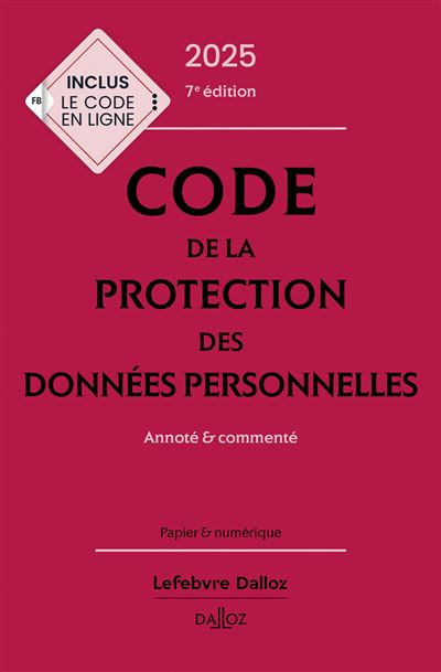 Code de la protection des données personnelles 2025, annoté et commenté 7ème édition - Collectif - Dalloz - relié - Etude