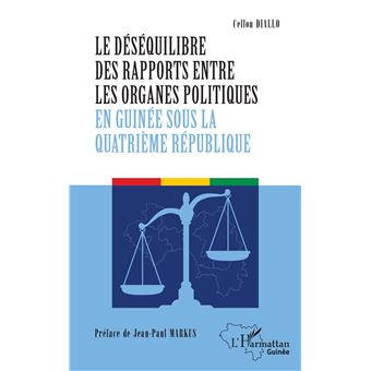 Le déséquilibre des rapports entre les organes politiques en Guinée sous la quatrième République