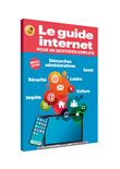 Le guide Internet pour un quotidien simplifié (nouvelle édition)