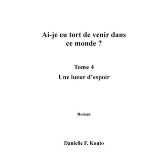 Ai-je eu tort de venir dans ce monde ?