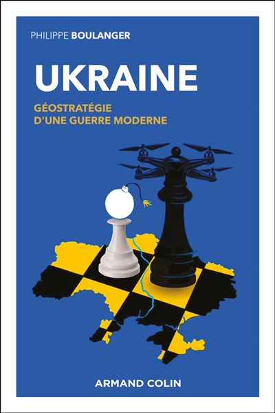 Ukraine : Géostratégie d'une guerre moderne - Philippe Boulanger (2025)