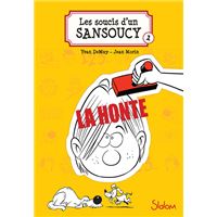 Les soucis d'un Sansoucy - tome 1 La honte !