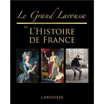 Le grand Larousse de l'Histoire de France - 1