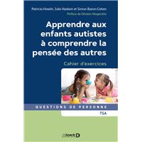 Apprendre aux enfants autistes à comprendre la pensée des autres
