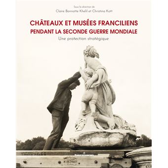 Châteaux et musées franciliens pendant la Seconde Guerre mondiale - 1