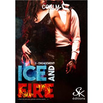 Ice and Fire - Ice and Fire, Engagement T3 - 1
