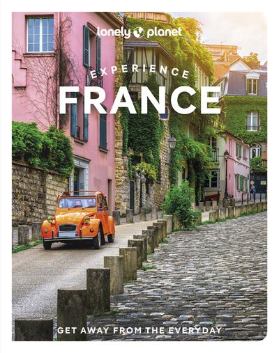Lonely Planet Experience France 1Ed - Anglais