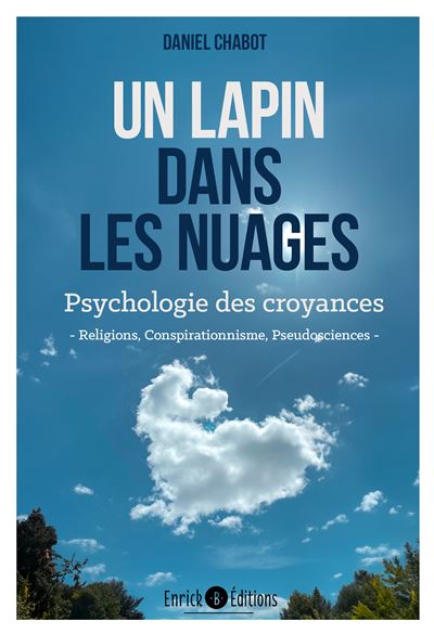 Un lapin dans les nuages Psychologie des croyances (religion