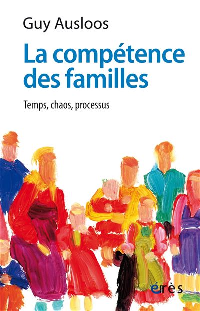 La compétence des familles Temps, chaos, processus - Guy Ausloos - Eres - broché - Livre