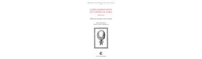 La réglementation de l'Opéra de Paris, 1669-2019 - édition des principaux textes normatifs