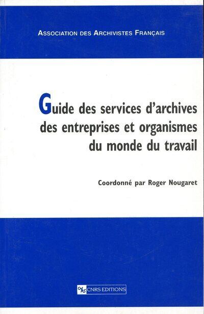 Guide des services d'archives des entreprises - Collecti