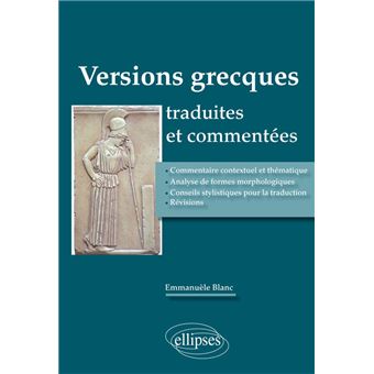 Versions grecques traduites et commentées (Commentaire contextuel et thématique, analyse de formes morphologiques, conseils stylistiques pour la traduction, révisions) - 1