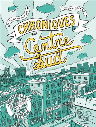 Chroniques du Centre-Sud [nouvelle édition] - Richard Suicide - broché