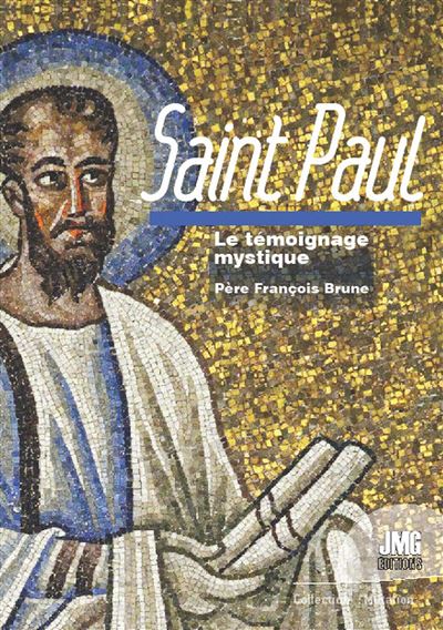 Saint Paul - Le témoignage mystique - François Brune - Jmg - broché - Témoignage - Jmg