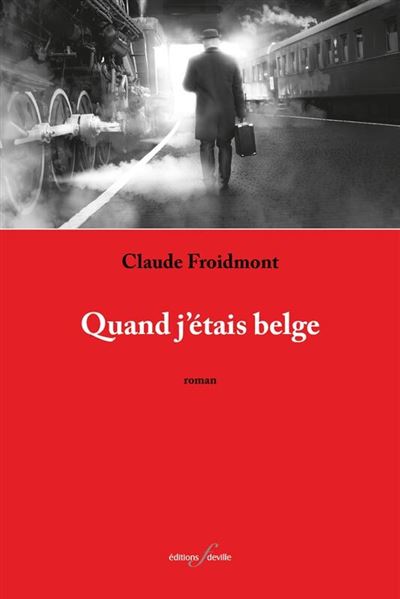 Quand j'étais belge - Claude Froidmont - broché