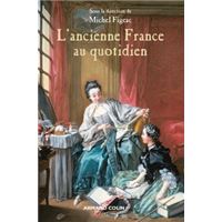 L'ancienne France au quotidien