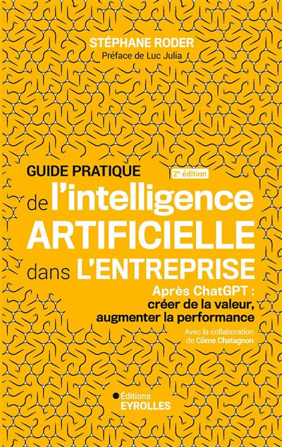 Guide pratique de l'intelligence artificielle dans l'entreprise 2e ...