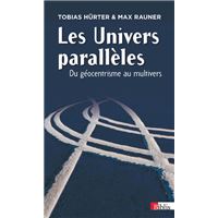 Les Univers parallèles : du géocentrisme au multivers