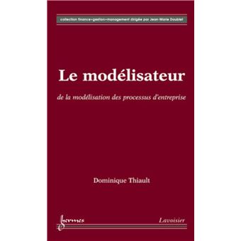 Le modélisateur : de la modélisation des processus d'entreprise