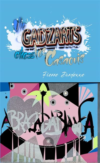 Un Gadzarts chez les Casaouis - Pierre Dardenne - Le Lys Bleu - broché - Témoignage