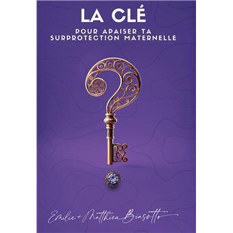 La Clé Pour Apaiser Ta Surprotection Maternelle