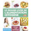 Le grand livre de l'alimentation cétogène
