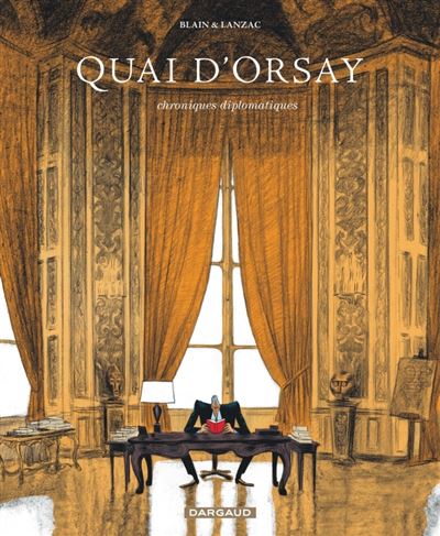 Quai d'Orsay - Chroniques diplomatiques - Tome 01