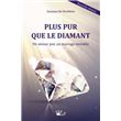 Plus pur que le diamant