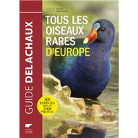 Tous les Oiseaux rares d'Europe
