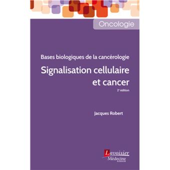 Signalisation cellulaire et cancer (2° Éd.)
