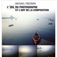 Oeil du photographe et l'art de la composition (l')