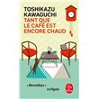 Tant que le café est encore chaud