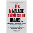 Et si la maladie n'était pas un hasard