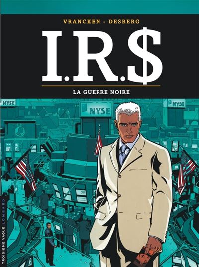 I.R.$, Tome 8 : La Guerre noire