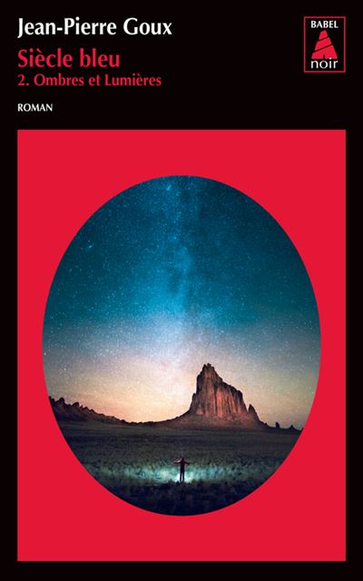 Siècle bleu, tome 2 Ombres et lumières - Jean-Pierre Goux - Actes sud - Poche - Roman