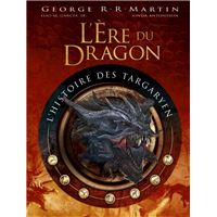 L'Ere du Dragon, l'histoire des Targaryen