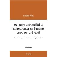 Ma brève et inoubliable correspondance littéraire avec bernard noël