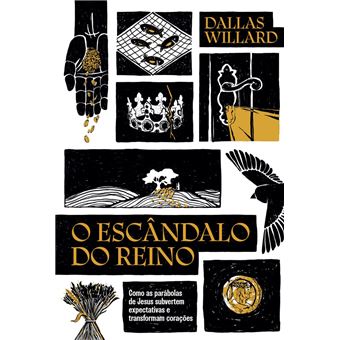 O escândalo do reino: Como as parábolas de Jesus revolucionam a vida com Deus - 1