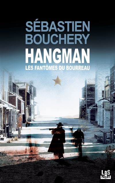 Hangman Les fantômes du bourreau - Sébastien Bouchery - Lbs Selection - broché - Roman - Lbs Selection